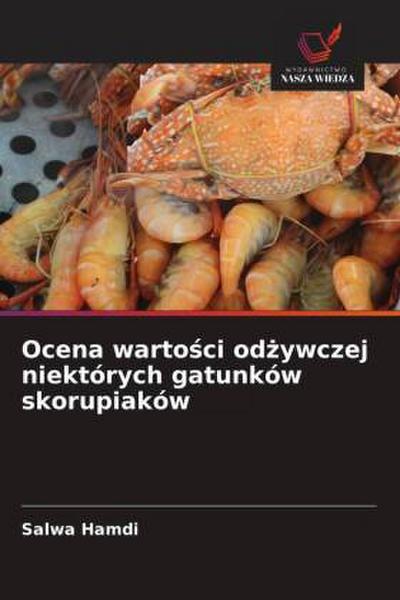 Ocena warto¿ci od¿ywczej niektórych gatunków skorupiaków