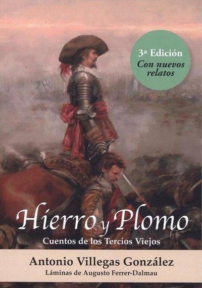 Hierro y plomo : cuentos de los Tercios Viejos