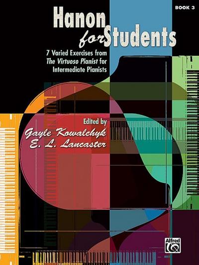 Hanon for Students, Book 3: 7 Varied Exercises from "The Virtuoso Pianist" for Intermediate Pianists