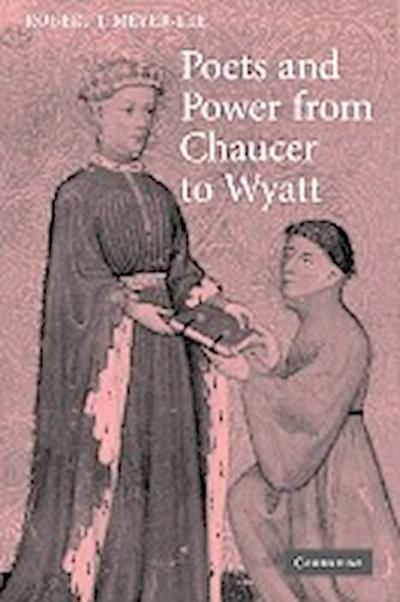 Poets and Power from Chaucer to Wyatt