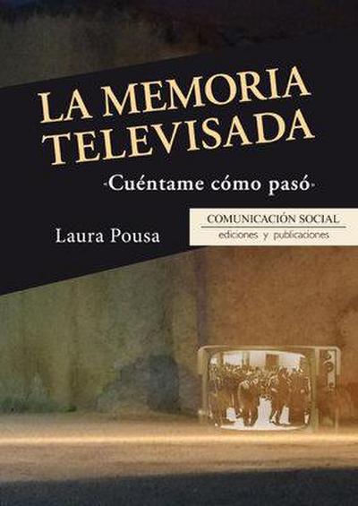 La memoria televisada : Cuéntame cómo pasó