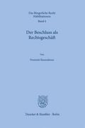 Der Beschluss als Rechtsgeschäft.