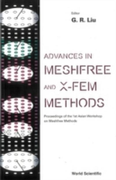 Advances In Meshfree And X-fem Methods (Vol 2) - With Cd-rom, Proceedings Of The 1st Asian Workshop On Meshfree Methods