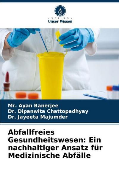 Abfallfreies Gesundheitswesen: Ein nachhaltiger Ansatz für Medizinische Abfälle