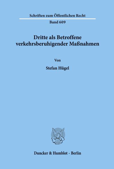 Dritte als Betroffene verkehrsberuhigender Maßnahmen.