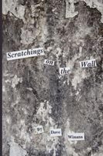 Scratchings on the Wall