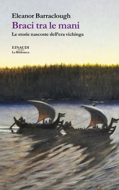 Braci tra le mani. Le storie nascoste dell’era vichinga