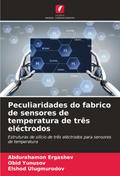 Peculiaridades do fabrico de sensores de temperatura de três eléctrodos