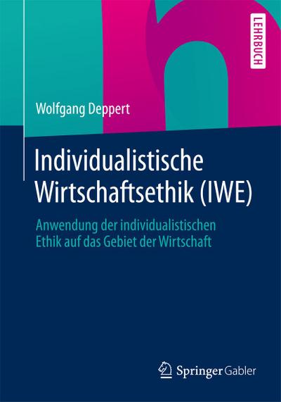 Individualistische Wirtschaftsethik (IWE)