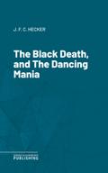 The Black Death, and The Dancing Mania