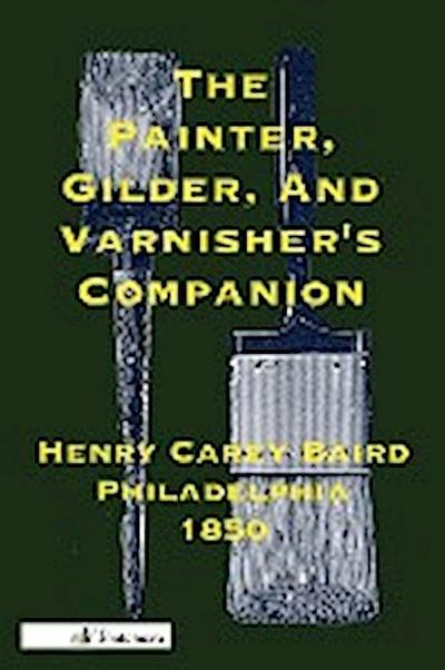 The Painter, Gilder, and Varnisher’s Companion