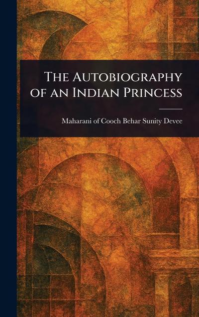 The Autobiography of an Indian Princess