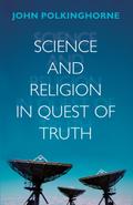 Science and Religion in Quest of Truth