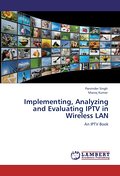 Implementing, Analyzing and Evaluating IPTV in Wir