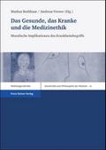 Das Gesunde, das Kranke und die Medizinethik