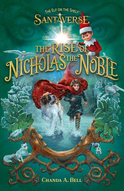 The Elf On The Shelf Santaverse: The Rise Of Nicholas The Noble: A brand-new Christmas 2025 novel from the creators of The Elf On The Shelf! The perfect gift for kids aged 8, 9, 10, 11 and up!