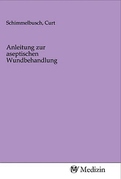 Anleitung zur aseptischen Wundbehandlung