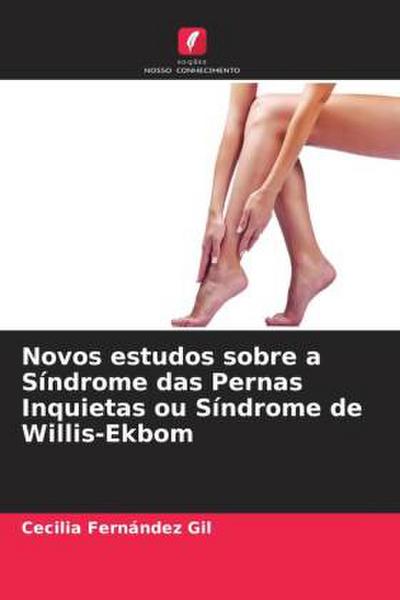 Novos estudos sobre a Síndrome das Pernas Inquietas ou Síndrome de Willis-Ekbom