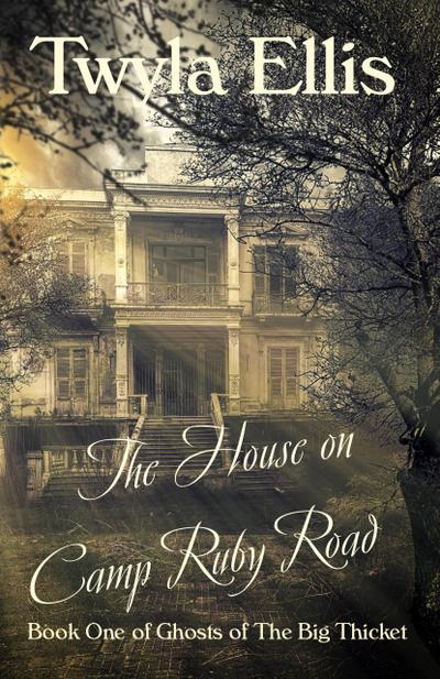 The House on Camp Ruby Road (Ghost of the Big Thicket, #1)