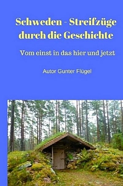 Schweden - Streifzüge durch die Geschichte