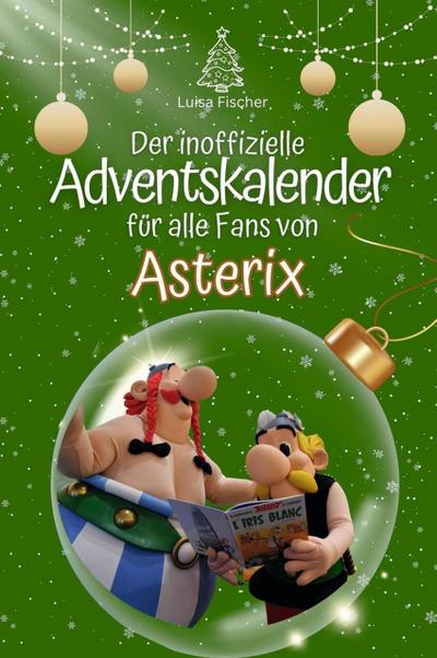 Der inoffizielle Adventskalender für alle Fans von Asterix - 2024