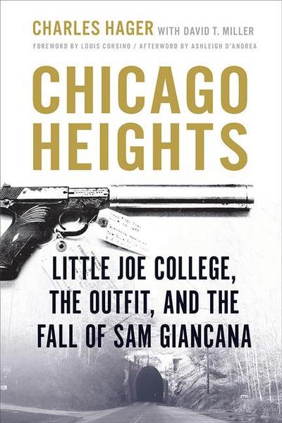 Chicago Heights: Little Joe College, the Outfit, and the Fall of Sam Giancana