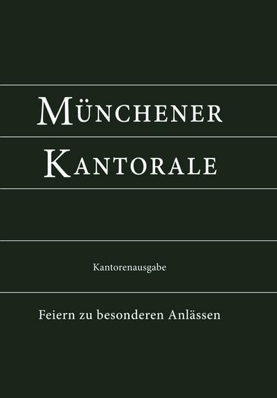 Münchener Kantorale: Feiern zu besonderen Anlässen mit Commune für Kirchweihe und Heilige