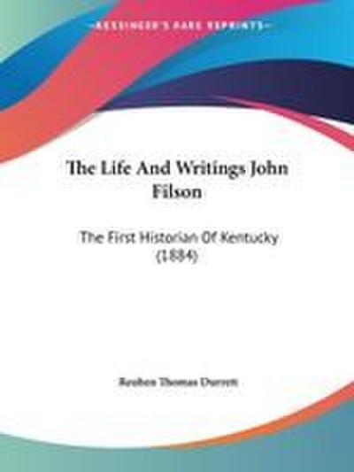 The Life And Writings John Filson