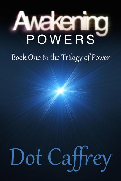 Awakening Powers: Book One in The Trilogy of Power