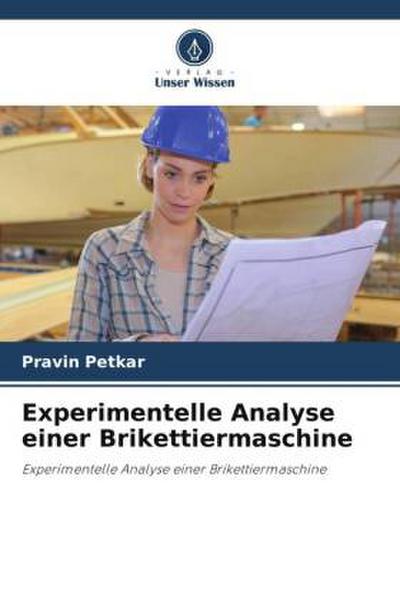 Experimentelle Analyse einer Brikettiermaschine