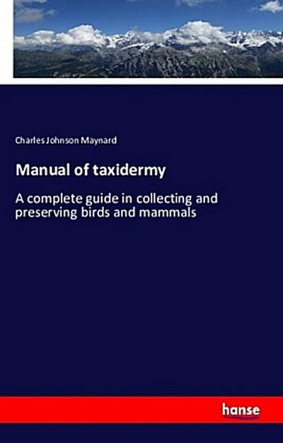 Manual of taxidermy