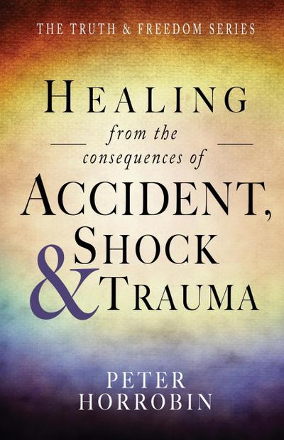 Horrobin, P: Healing from the consequences of Accident, Shoc