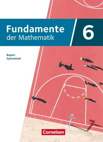 Fundamente der Mathematik 6. Jahrgangsstufe - Bayern 2023 - Schulbuch
