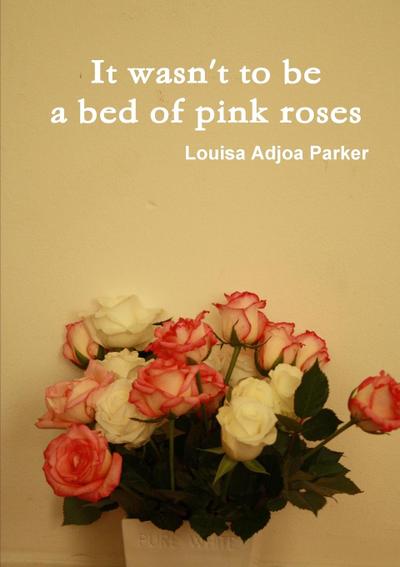It wasn’t to be a bed of pink roses