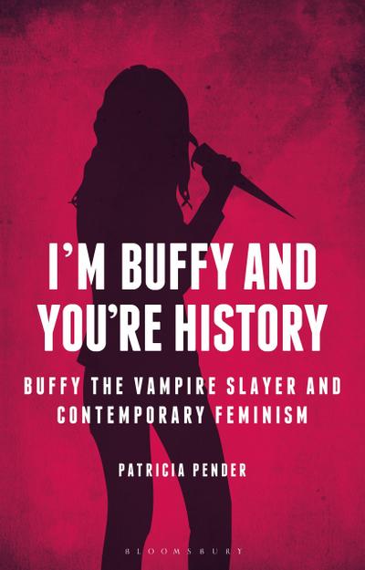 I’m Buffy and You’re History