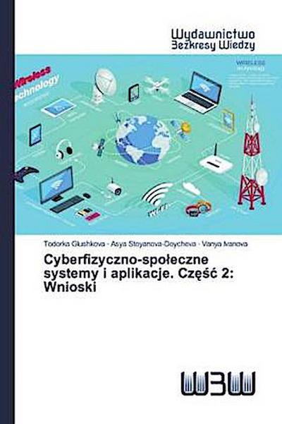 Cyberfizyczno-spo¿eczne systemy i aplikacje. Cz¿¿¿ 2: Wnioski