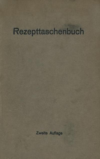 Rezepttaschenbuch (nebst Anhang)