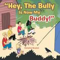 "Hey, the Bully Is Now My Buddy!"