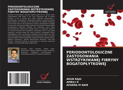 PERIODONTOLOGICZNE ZASTOSOWANIA WSTRZYKIWANEJ FIBRYNY BOGATOP¿YTKOWEJ