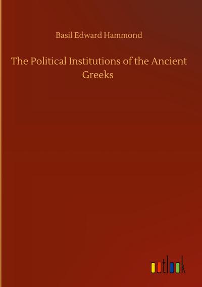 The Political Institutions of the Ancient Greeks