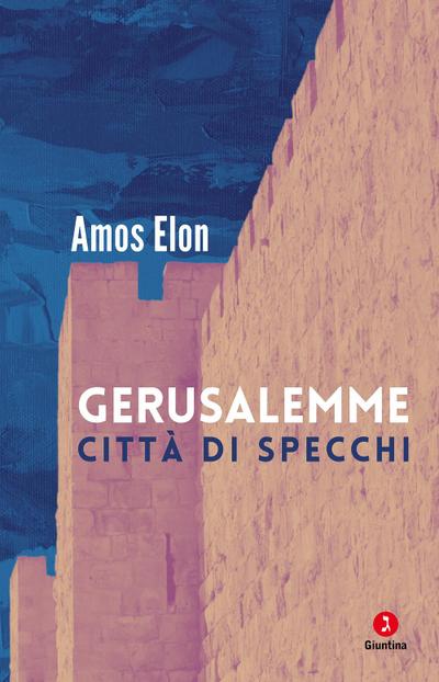 Gerusalemme. Città di specchi