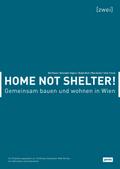 Home not Shelter! 2 Gemeinsam bauen und wohnen in 
