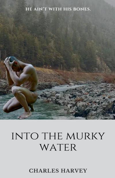 Into the Murky Waters