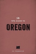 The WPA Guide to Oregon