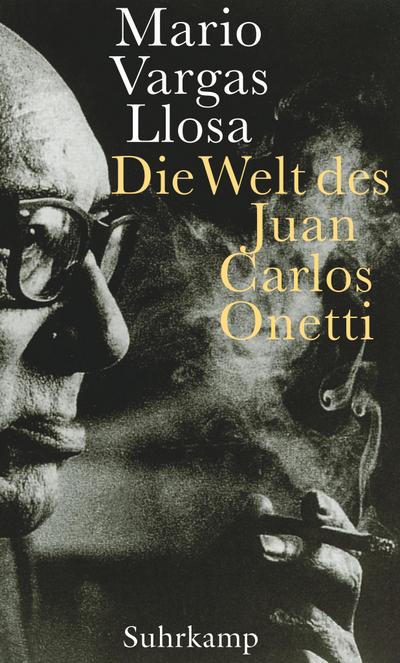 Vargas Llosa, M: Welt des Juan Carlos Onetti