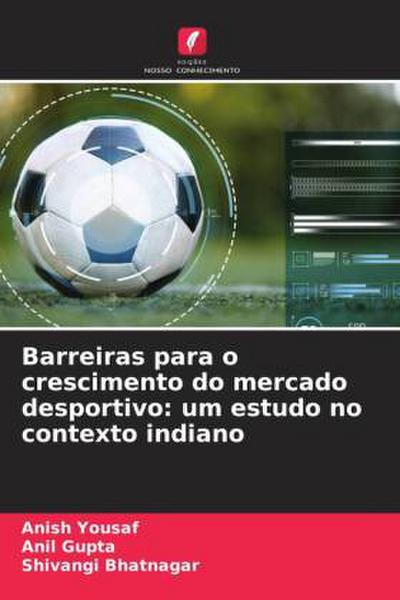 Barreiras para o crescimento do mercado desportivo: um estudo no contexto indiano