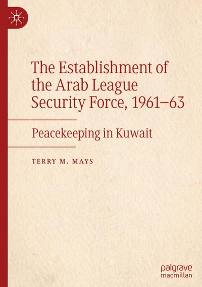 The Establishment of the Arab League Security Force, 1961-63