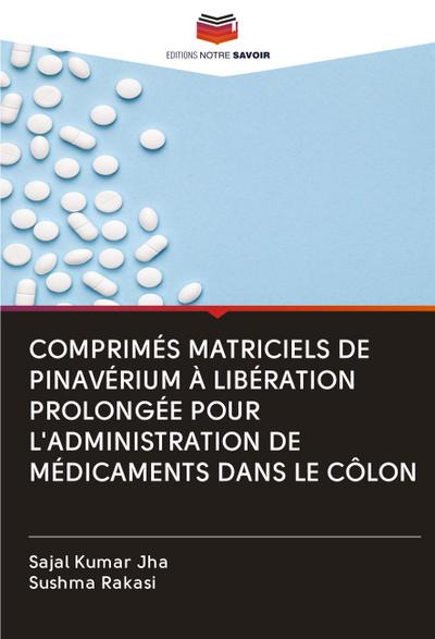 COMPRIMÉS MATRICIELS DE PINAVÉRIUM À LIBÉRATION PROLONGÉE POUR L’ADMINISTRATION DE MÉDICAMENTS DANS LE CÔLON