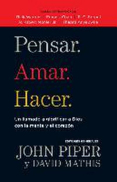 Pensar. Amar. Hacer.