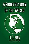 A Short History of the World H. G. Wells Author